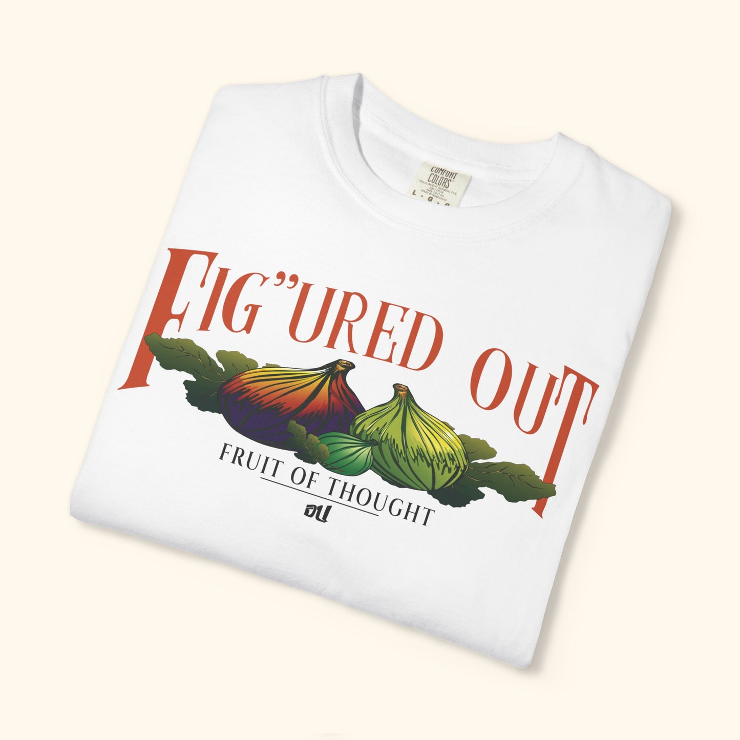FIG’URED OUT —”Fruit of thought”