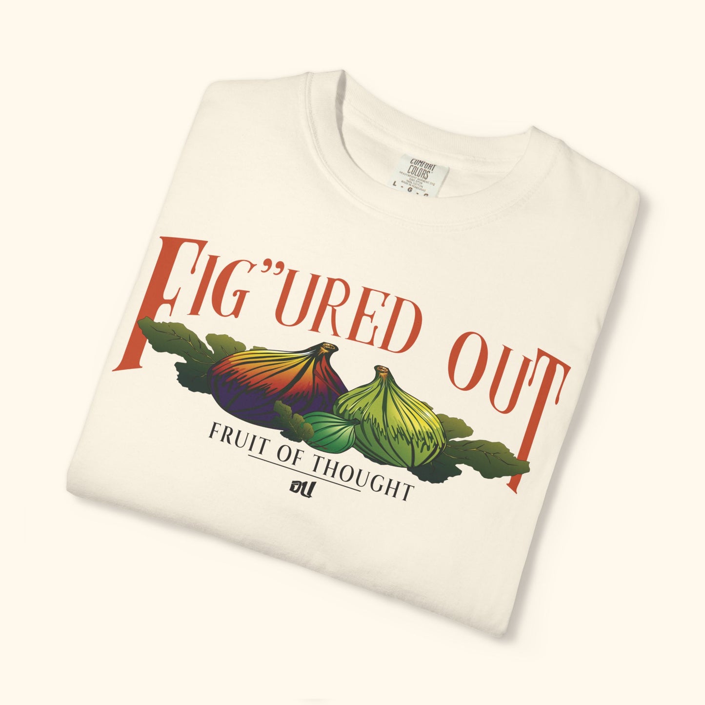 FIG’URED OUT —”Fruit of thought”